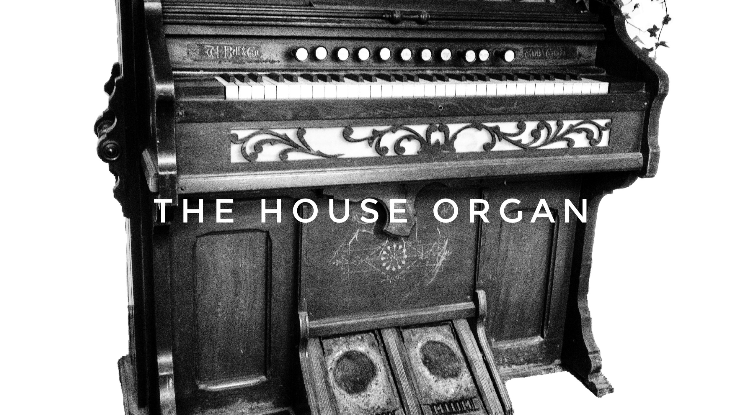 The House Organ